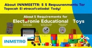 Sobre INMETRO: 5 Exigências para Brinquedos Educativos Eletrônicos